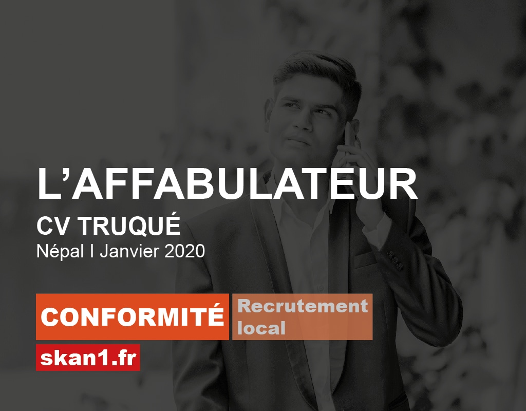 Exemple mission skan1 Evaluation Investigation Background Check Diligence Risque Integrite Conformite Ethique 08 Compliance Recrutement Local CV Truque Affabulateur Nepal