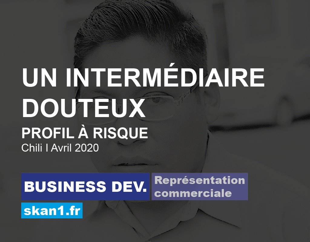 Exemple mission skan1 Evaluation Investigation Background Check Diligence Risque Integrite Conformite Ethique 011 Business Development Representation Commerciale Profil Intermediaire Douteux Chili