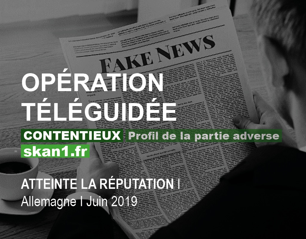 Mission SKAN1 en Allemagne : évaluation ou due diligence sur le plan fake news - investigation pour analyser les risques de réputation face aux rumeurs et fausse nouvellesMission SKAN1 en Allemagne : évaluation ou due diligence sur le plan fake news - investigation pour analyser les risques de réputation face aux rumeurs et fausse nouvelles